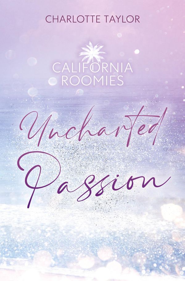 California Roomies - Uncharted Passion - Charlotte Taylor (Buch)