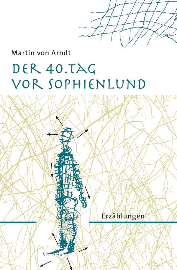 Der 40. Tag vor Sophienlund - Martin von Arndt (Buch)