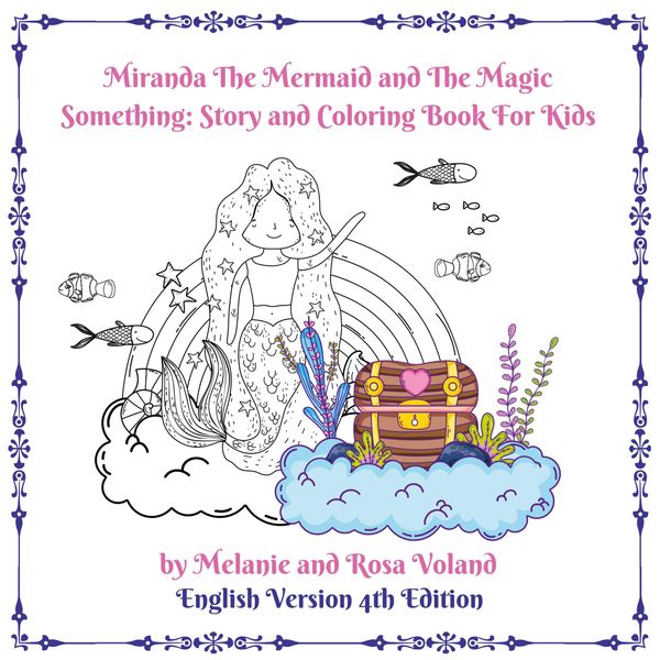 Miranda The Mermaid and The Magic Something: Story and Coloring Boo...