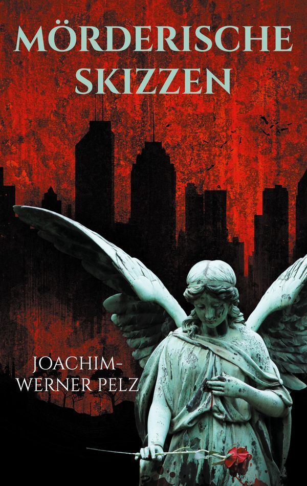 Mörderische Skizzen - Joachim-Werner Pelz (Buch)