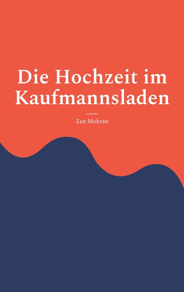Die Hochzeit im Kaufmannsladen - Zan Mokran (Buch)