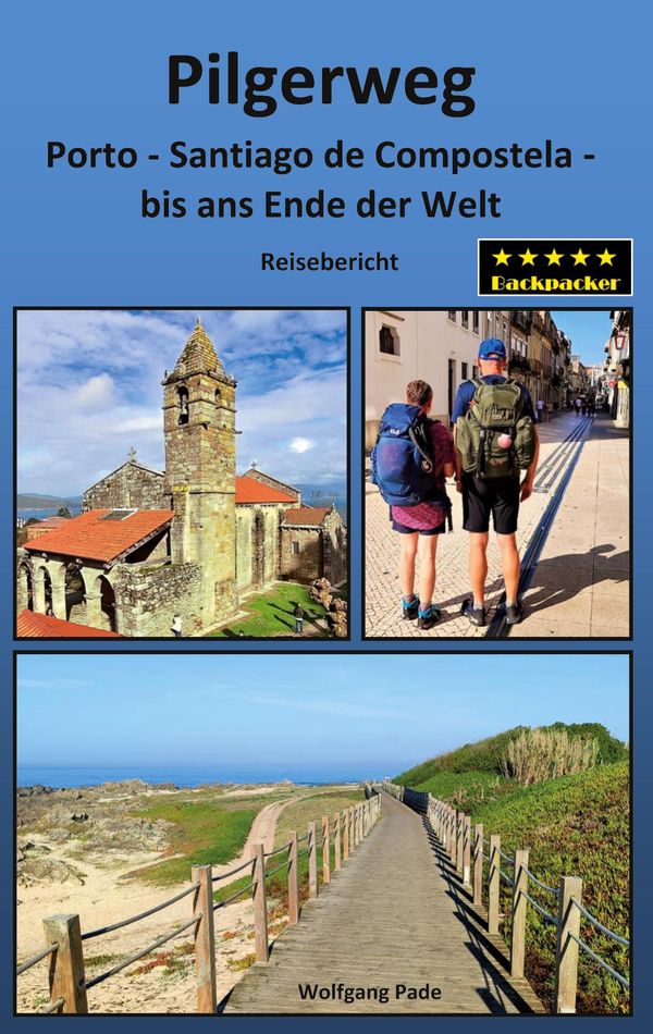 Pilgerweg Porto Santiago de Compostela bis ans Ende der Welt (Buch)