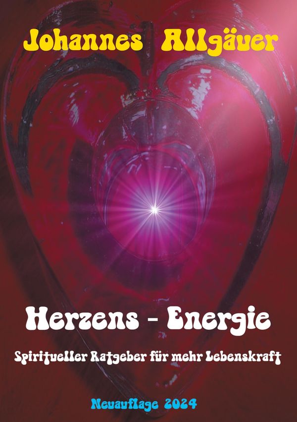 Herzens - Eenergie - Johannes Allgäuer (Buch)