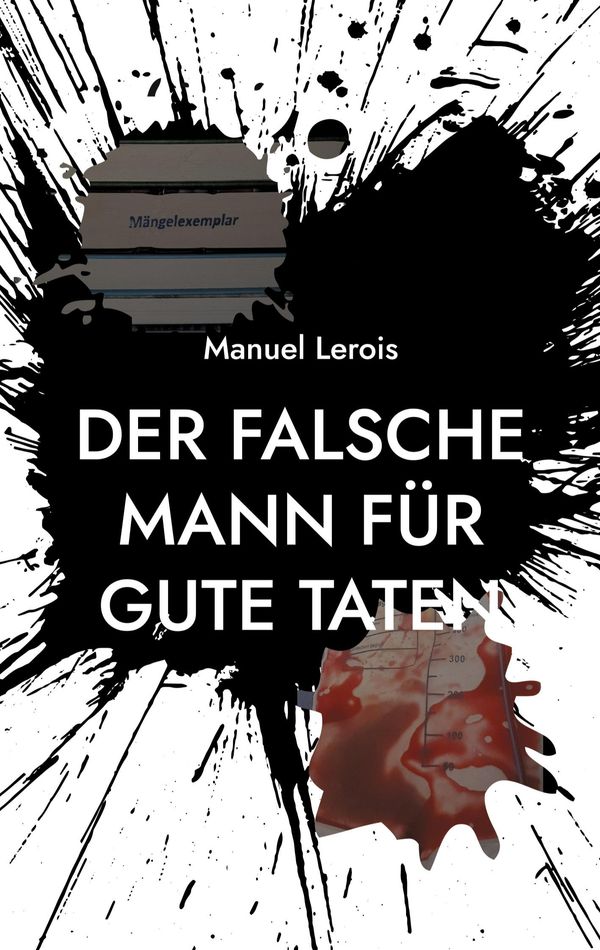 Der falsche Mann für gute Taten - Manuel Lerois (Buch)