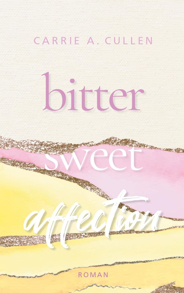 Bitter Sweet Affection - Carrie A. Cullen (Buch)