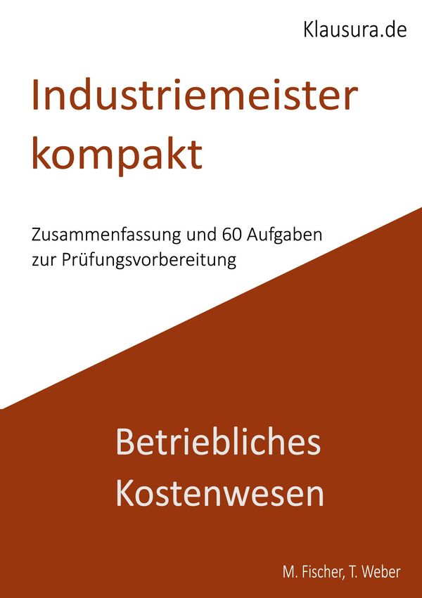 Industriemeister Kompakt Betriebliches Kostenwesen - Michael Fischer