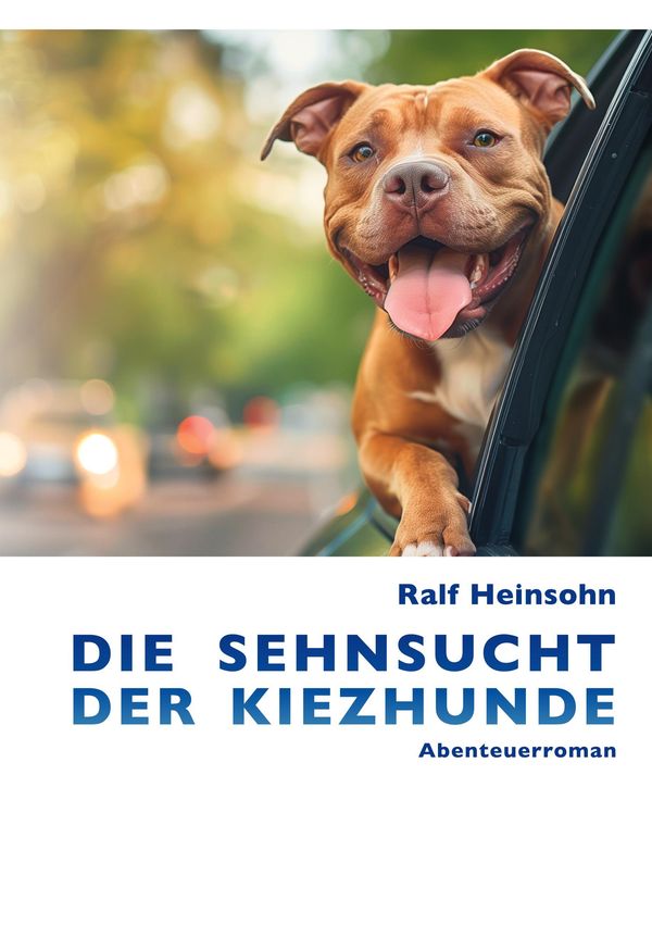 Die Sehnsucht der Kiezhunde - Ralf Heinsohn (Buch)