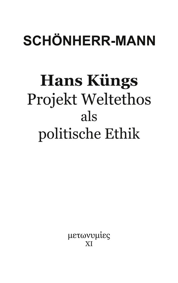 Hans Küngs Projekt Weltethos als politische Ethik (Buch)