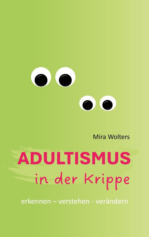 Adultismus in der Krippe - Mira Wolters (Buch)