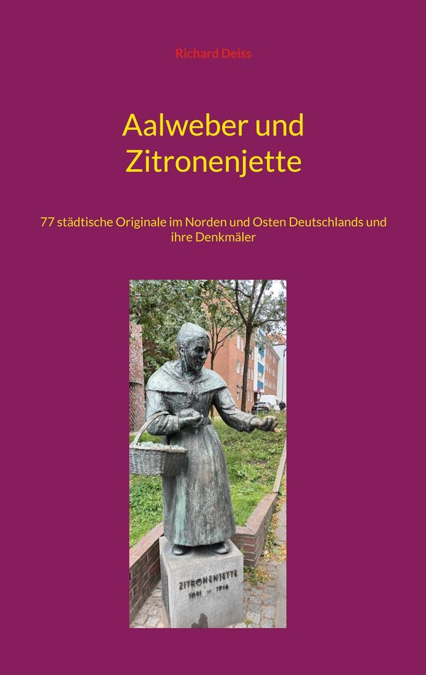 Aalweber und Zitronenjette - Richard Deiss (Buch)