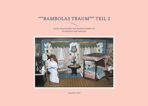 ***Bambolas Traum*** Teil 2 - Angelika Wolf (Buch)