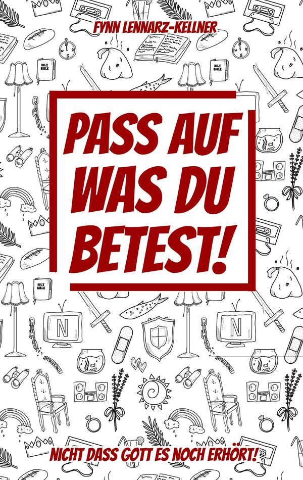 Pass auf was du betest! - Fynn Lennarz-Kellner (Buch)