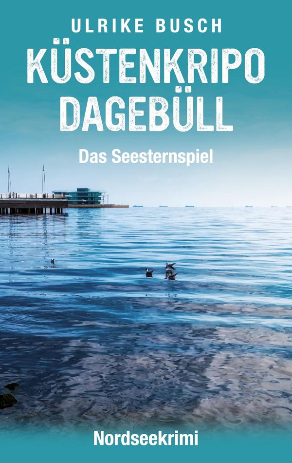 Küstenkripo Dagebüll - Das Seesternspiel - Ulrike Busch (Buch)