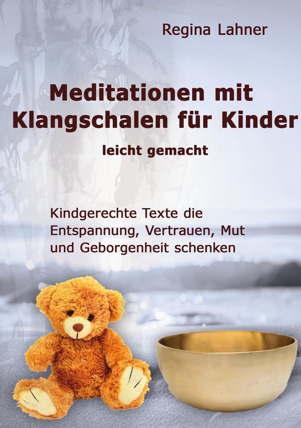 Meditationen mit Klangschalen für Kinder - Regina Lahner (Buch)