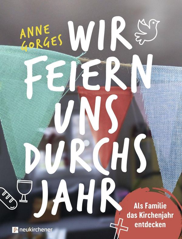Wir feiern uns durchs Jahr - Anne Gorges (Buch)