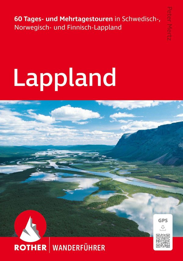 ROTHER Wanderführer Lappland. 60 Tages- und Mehrtagestouren in Schw...