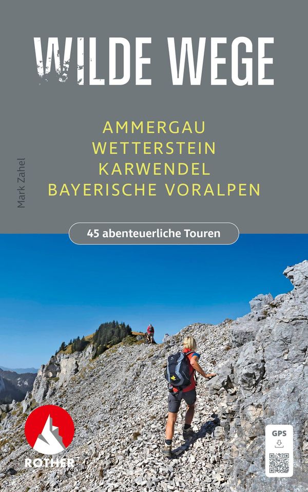 ROTHER Wanderbuch Wilde Wege Ammergau - Wetterstein - Karwendel - B...