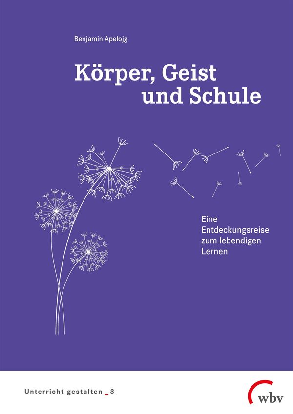 Körper, Geist und Schule - Benjamin Apelojg (Buch)
