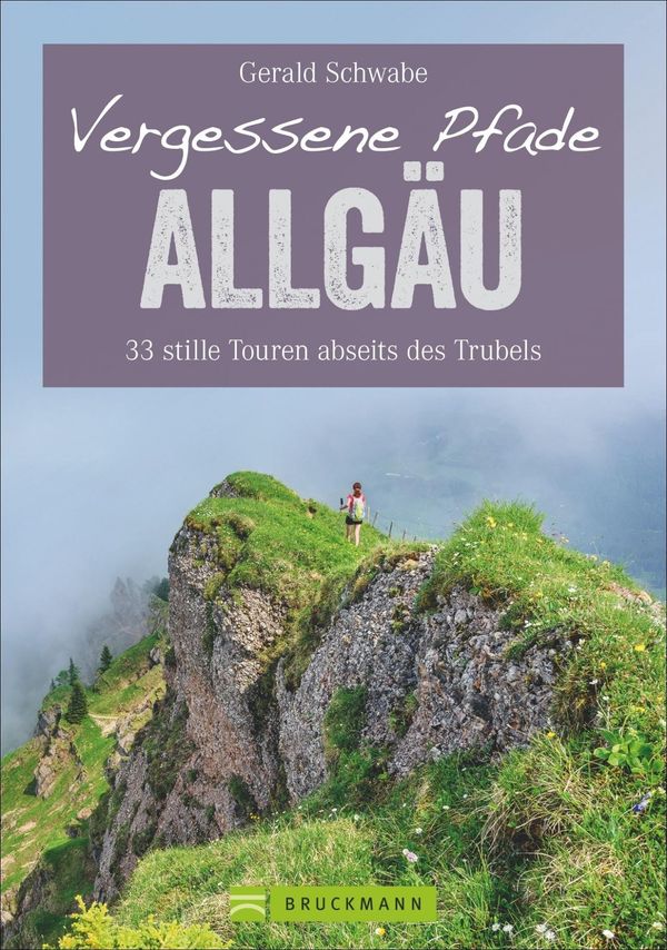 Vergessene Pfade im Allgäu - Gerald Schwabe (Buch)