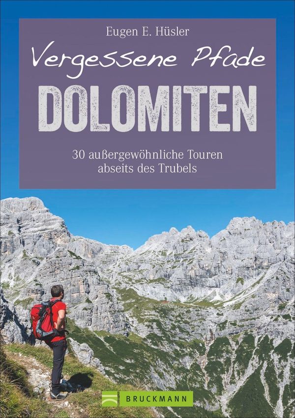 Vergessene Pfade Dolomiten - Eugen E. Hüsler (Buch)