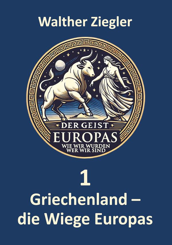 Griechenland - die Wiege Europas - Walther Ziegler (Buch)