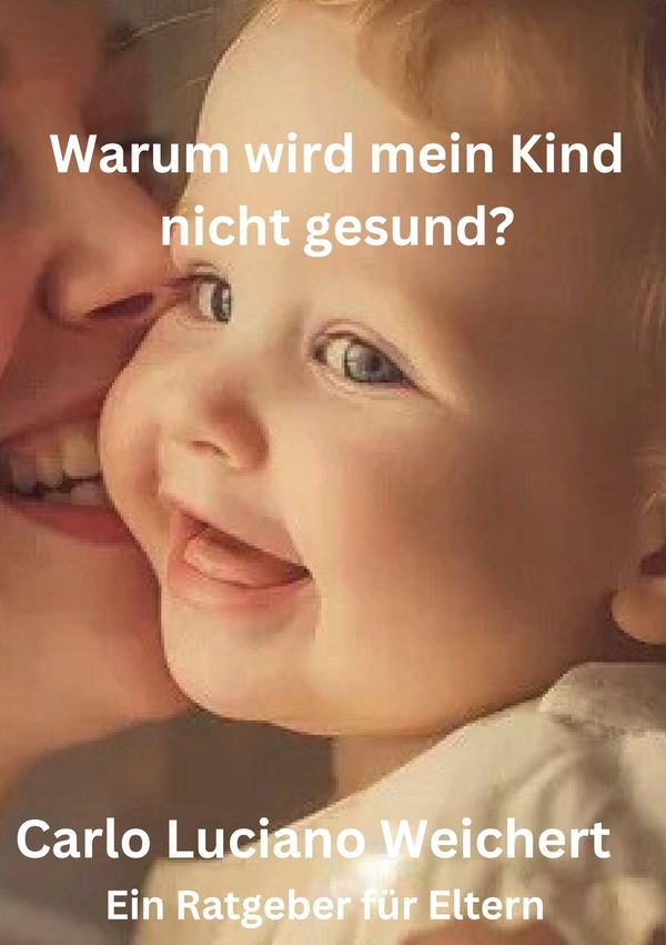 Warum wird mein Kind nicht gesund? Ein Ratgeber für Eltern (Buch)