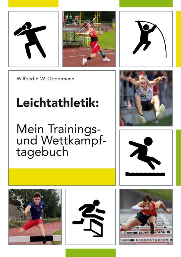 Leichtathletik: Mein Trainings- und Wettkampftagebuch (Buch)
