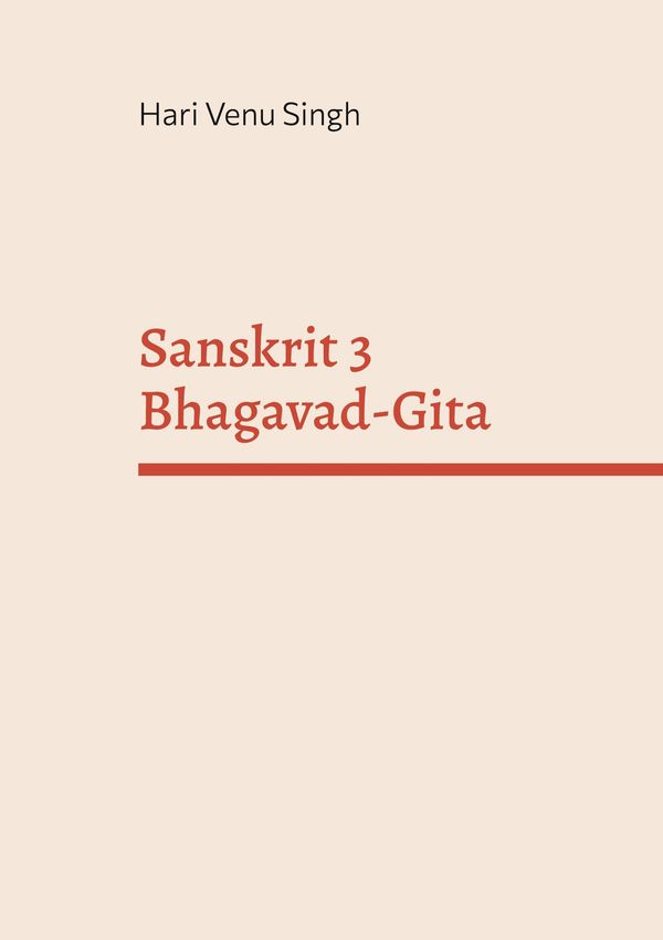 Sanskrit 3 Bhagavad-Gita - Hari Venu Singh (Buch)