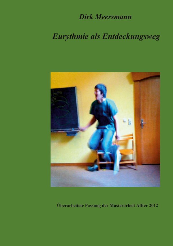 Eurythmie als Entdeckungsweg - Dirk Meersmann (Buch)
