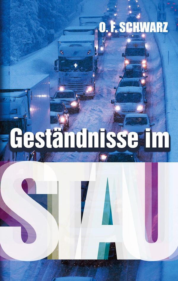 Geständnisse im Stau - O. F. Schwarz (Buch)
