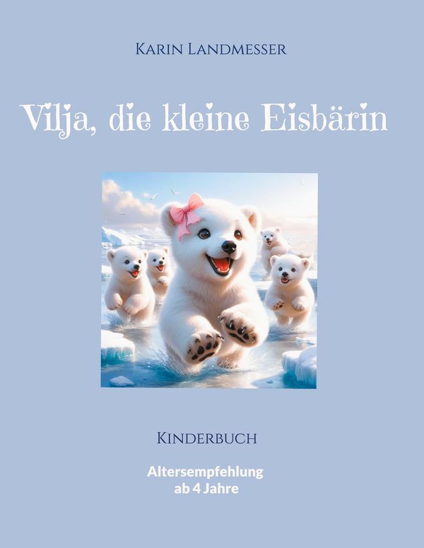 Vilja die kleine Eisbärin - Karin Landmesser (Buch)