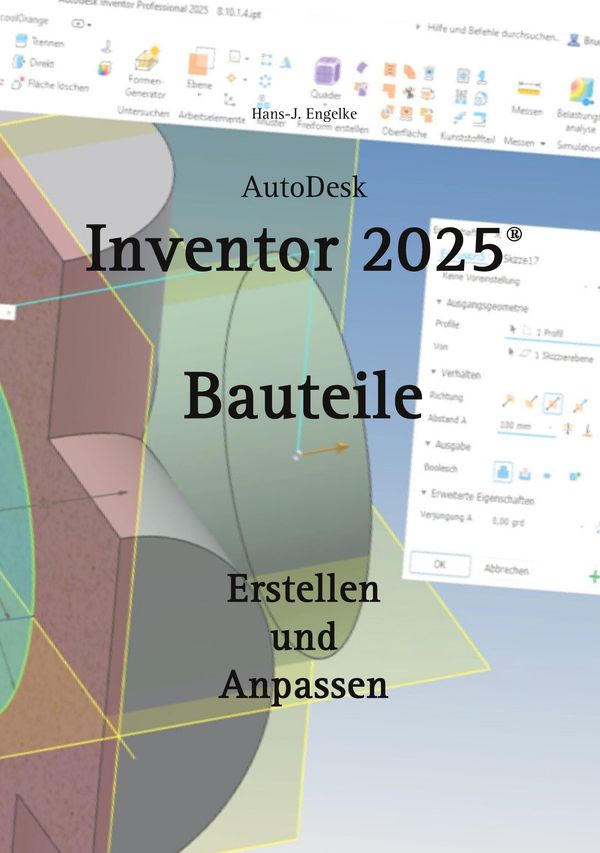 AutoDesk Inventor 2025 Bauteile - Hans-J. Engelke (Buch)