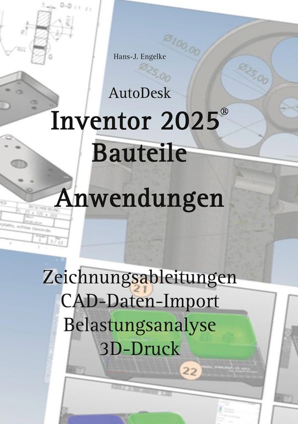 AutoDesk Inventor 2025 Bauteile - Hans-J. Engelke (Buch)