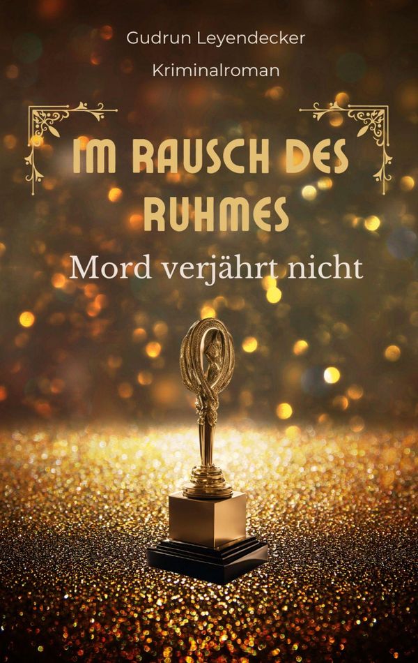 Im Rausch des Ruhmes - Gudrun Leyendecker (Buch)