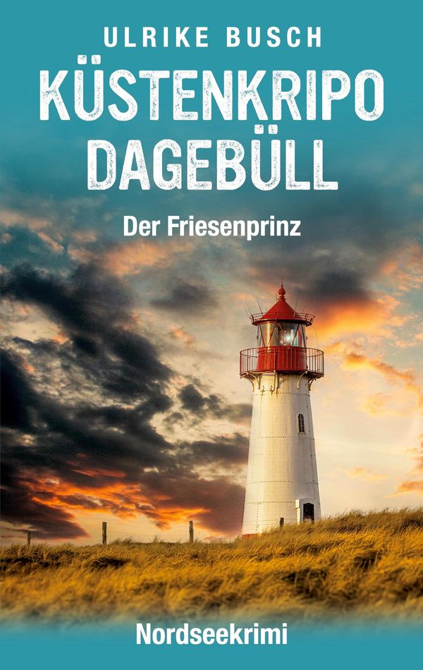 Küstenkripo Dagebüll - Der Friesenprinz - Ulrike Busch (Buch)