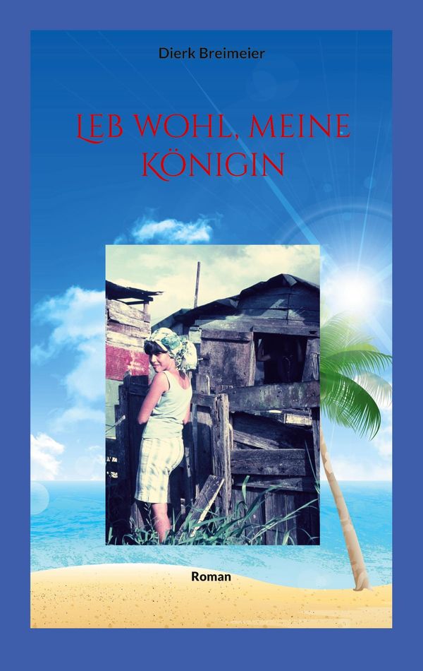 Leb wohl, meine Königin - Dierk Breimeier (Buch)