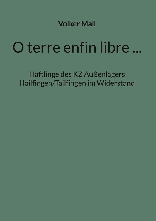 O terre enfin libre ... - Volker Mall (Buch)