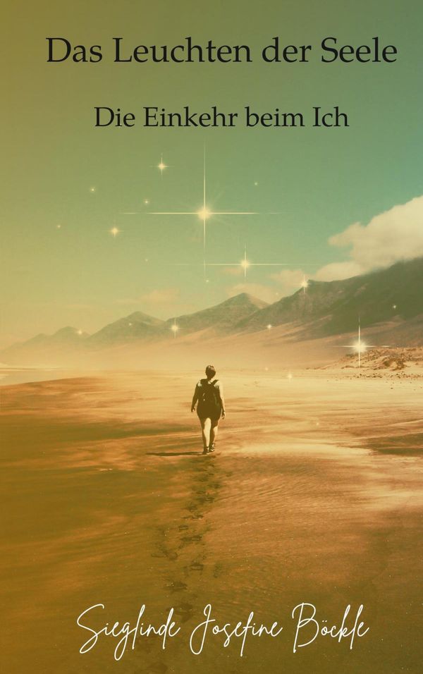 Das Leuchten der Seele - Sieglinde Josefine Böckle (Buch)