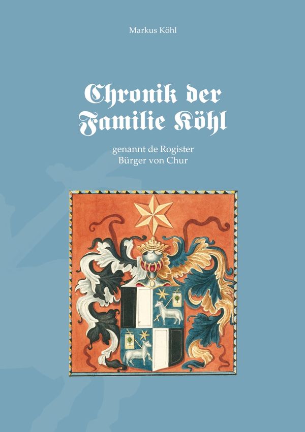 Chronik der Familie Köhl - Markus Köhl (Buch)