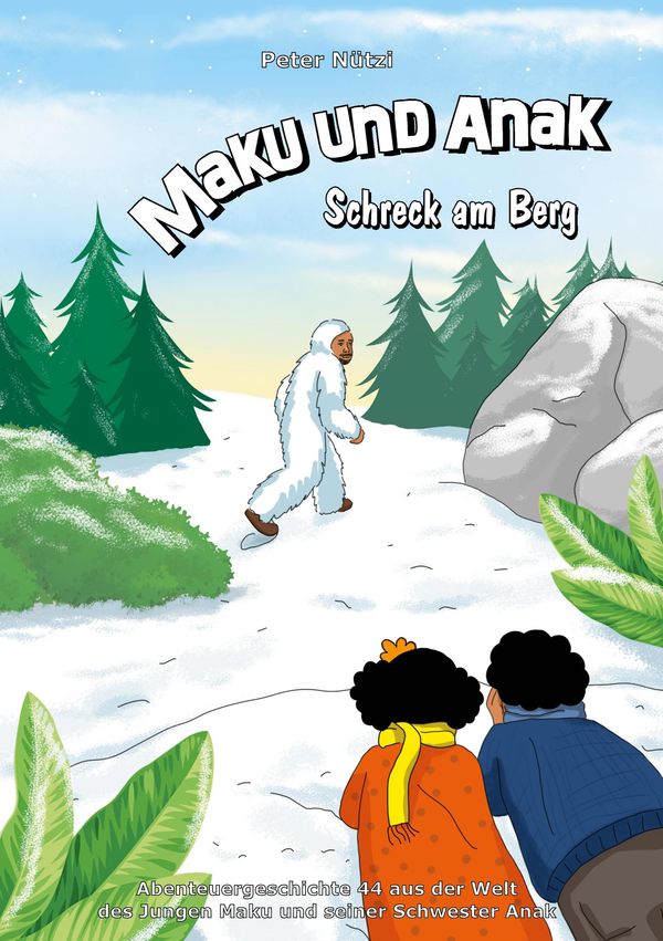 Maku und Anak Schreck am Berg - Peter Nützi (Buch)
