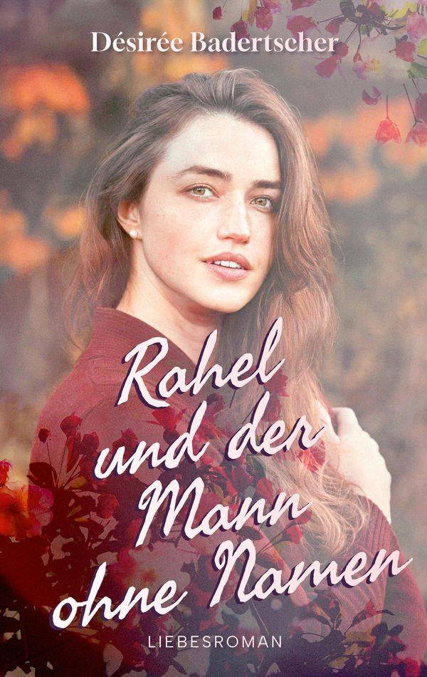 Rahel und der Mann ohne Namen - Désirée Badertscher (Buch)