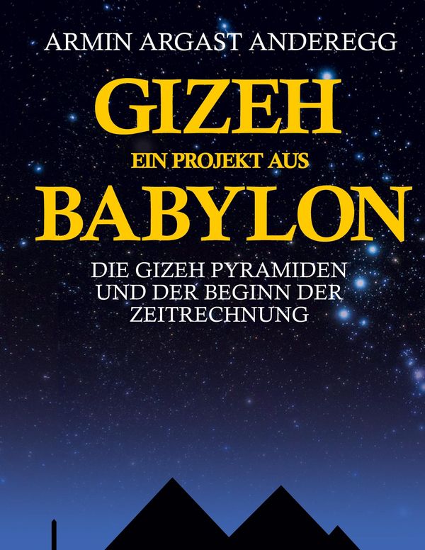 Gizeh - Ein Projekt aus Babylon - Armin Argast Anderegg (Buch)