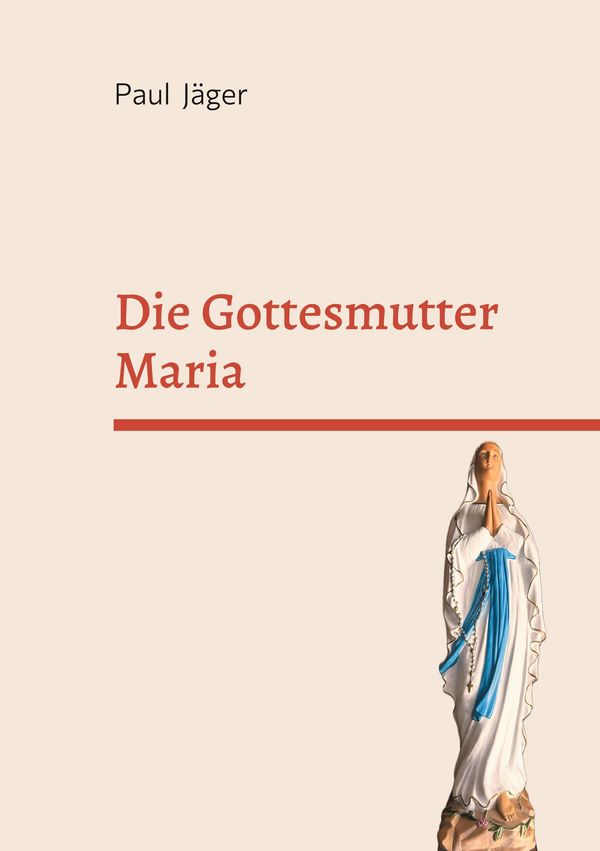 Die Gottesmutter Maria - Paul Jäger (Buch)