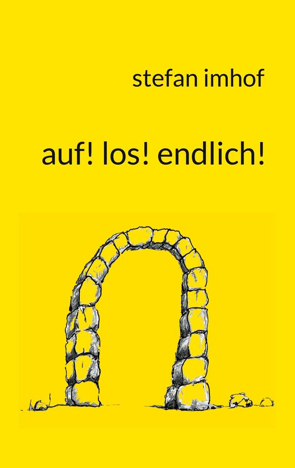 auf! los! endlich! - Stefan Imhof (Buch)