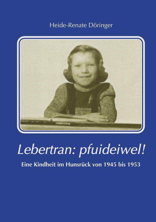 Lebertran: Pfui deibel! - Heide-Renate Döringer (Buch)