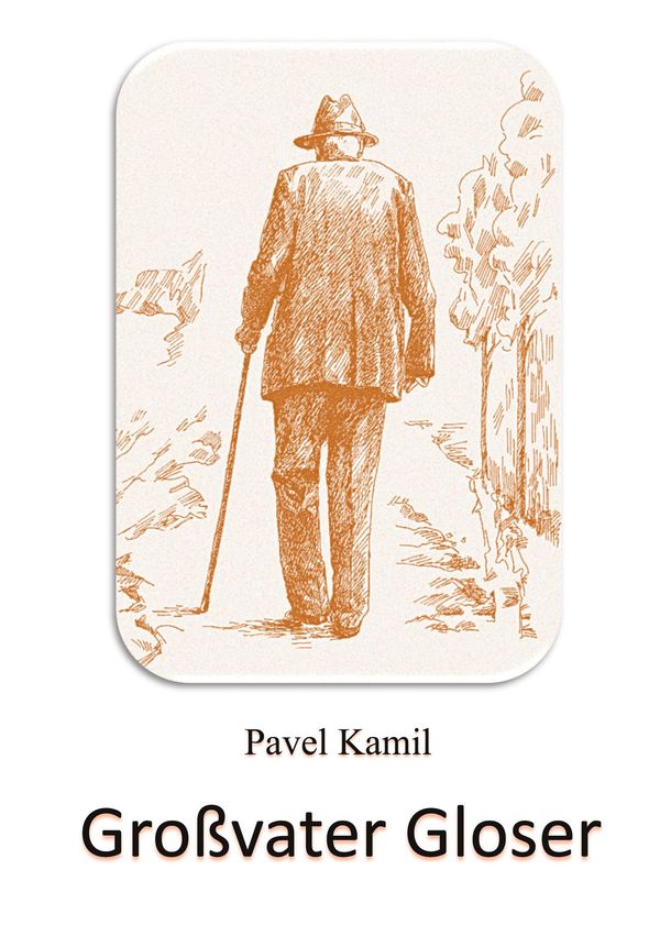 Großvater Gloser - Pavel Kamil (Buch)