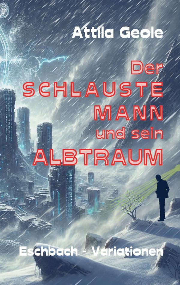 Der schlauste Mann und sein Albtraum - Attila Geole (Buch)