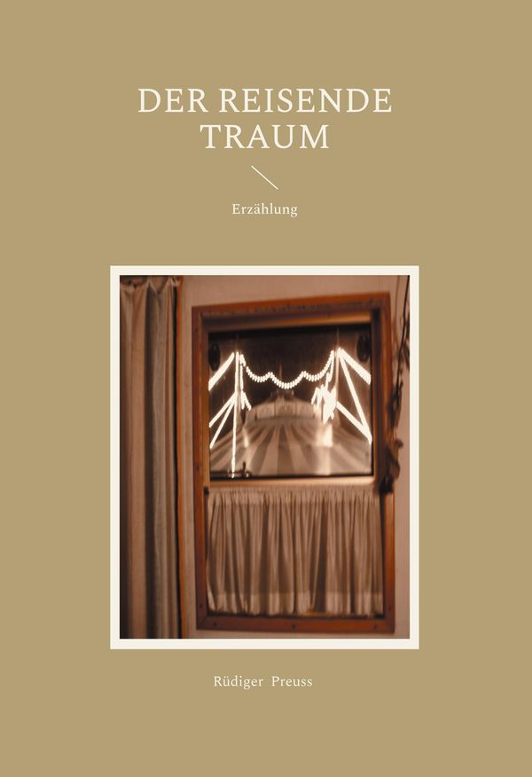 Der reisende Traum - Rüdiger Preuss (Buch)