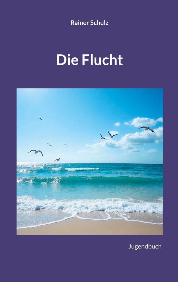 Die Flucht - Rainer Schulz (Buch)