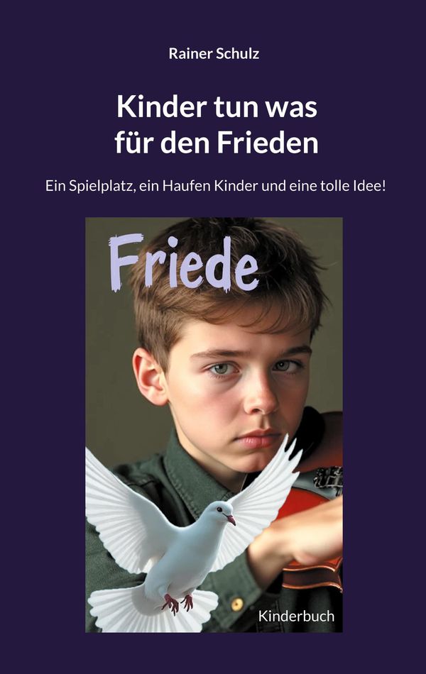 Kinder tun was für den Frieden - Rainer Schulz (Buch)